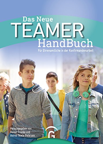 Stock image for Das Neue TeamerHandBuch: Fr Ehrenamtliche in der Konfirmandenarbeit for sale by Revaluation Books