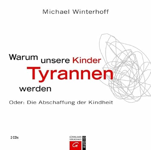 Stock image for Warum unsere Kinder Tyrannen werden: Oder: Die Abschaffung der Kindheit for sale by medimops