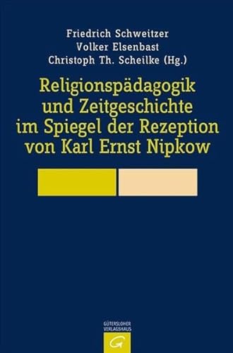 9783579080406: Religionspdagogik und Zeitgeschichte im Spiegel der Rezeption von Karl Ernst Nipkow: Festschrift fr Karl Ernst Nipkow zum 80. Geburtstag