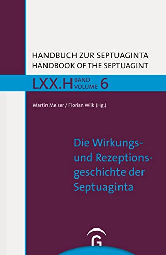 Stock image for Die Wirkungs- und Rezeptionsgeschichte der Septuaginta for sale by GreatBookPrices