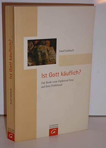 9783579081236: Ist Gott kuflich?: Die Rede vom Opfertod Jesu auf dem Prfstand