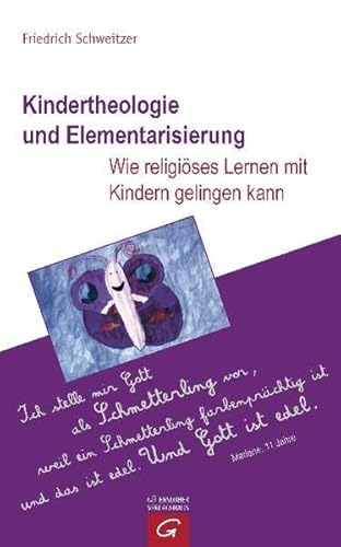 Beispielbild fr Kindertheologie und Elementarisierung: Wie religises Lernen mit Kindern gelingen kann zum Verkauf von medimops