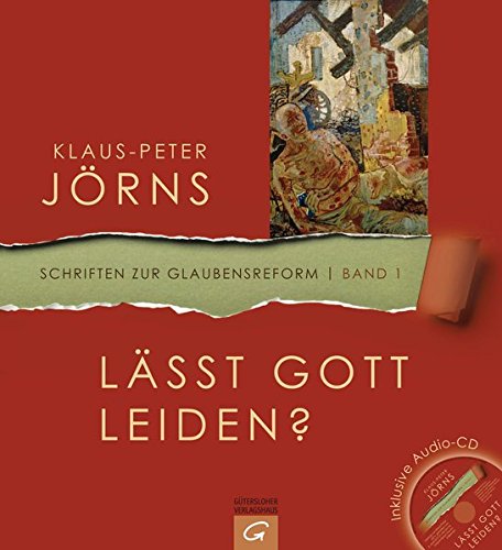 Lässt Gott leiden?: Mit Audio-CD (Schriften zur Glaubensreform, Band 1) - Jörns, Klaus-Peter