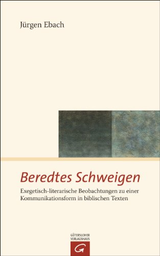 Beispielbild fr Beredtes Schweigen: Exegetisch-literarische Beobachtungen zu einer Kommunikationsform in biblischen Texten zum Verkauf von medimops