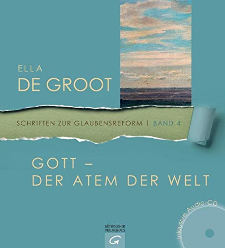 9783579081922: Gott - Der Atem der Welt: Schriften zur Glaubensreform