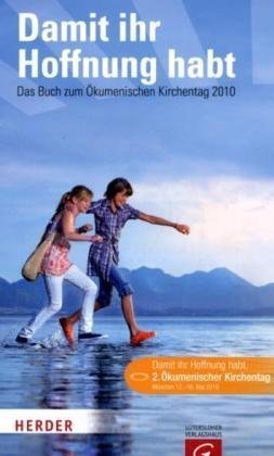 Stock image for Damit ihr Hoffnung habt: Das Buch zum kumenischen Kirchentag 2010 for sale by Leserstrahl  (Preise inkl. MwSt.)