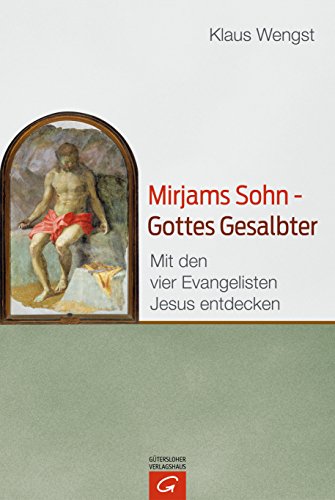 Beispielbild fr Mirjams Sohn - Gottes Gesalbter: Mit den vier Evangelisten Jesus entdecken zum Verkauf von medimops