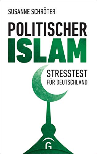 9783579082998: Politischer Islam: Stresstest fr Deutschland