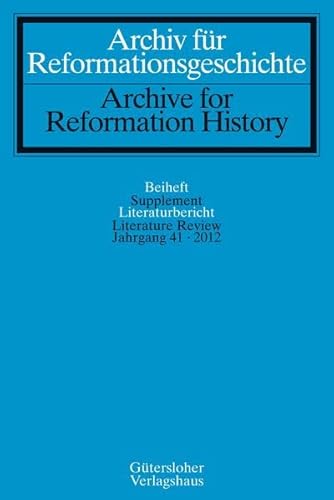 Beispielbild fr Archiv fr Reformationsgeschichte. Beiheft, Literaturbericht. / Archive for Reformation History. Supplement, Literature Review (Vol. 41, 2012) zum Verkauf von Antiquariaat Schot