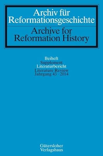 Beispielbild fr Archiv fr Reformationsgeschichte. Beiheft, Literaturbericht. / Archive for Reformation History. Supplement, Literature Review (Vol. 43, 2014) zum Verkauf von Antiquariaat Schot