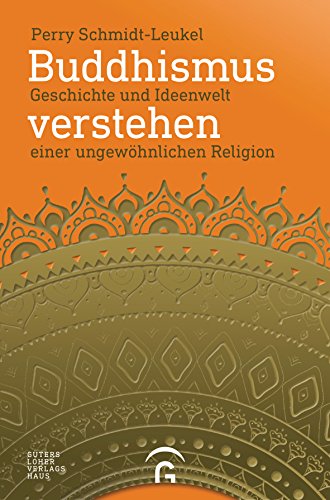 Stock image for Buddhismus verstehen: Geschichte und Ideenwelt einer ungewhnlichen Religion for sale by medimops