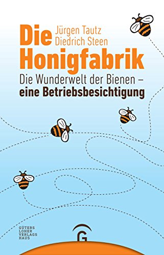 Beispielbild fr Die Honigfabrik: Die Wunderwelt der Bienen - eine Betriebsbesichtigung zum Verkauf von medimops