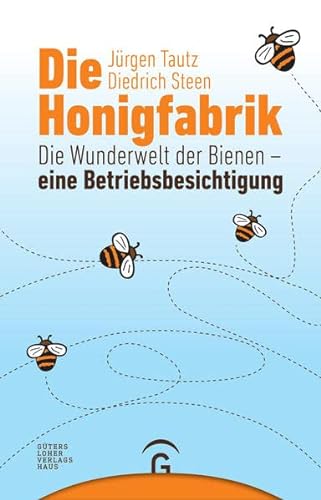 Stock image for Die Honigfabrik: Die Wunderwelt der Bienen - eine Betriebsbesichtigung for sale by medimops