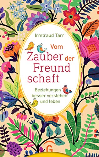 Beispielbild fr Vom Zauber der Freundschaft: Beziehungen besser verstehen und leben zum Verkauf von medimops