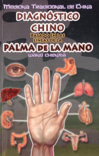 Imagen de archivo de Diagnostico Chino Basado en las Lineas de la Palma de la Mano. Medicina Tradicional de China. Fotografias a color. (Spanish Edition) a la venta por Revaluation Books