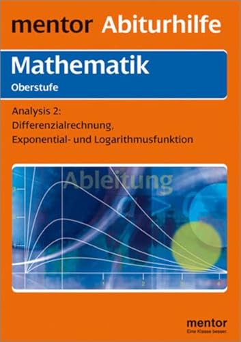 9783580636463: Mathematik. Analysis 2. Oberstufe. (RSR): Differenzialrechnung, Exponential- und Logarithmusfunktion. Mit Musteraufgaben und ausfhrlichem Lsungsteil