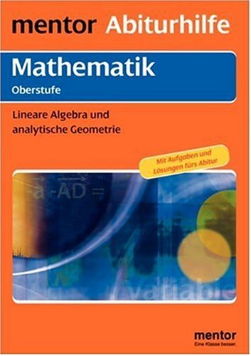 Stock image for Mathematik. Lineare Algebra und Analytische Geometrie. Oberstufe. for sale by Ammareal