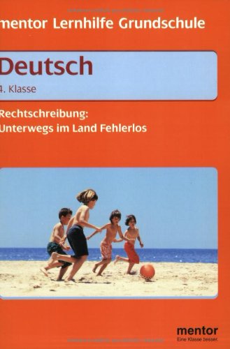 Beispielbild fr Rechtschreibung : unterwegs im Land Fehlerlos , 4. Klasse , mit ausfhrlichem Lsungsteil zum Heraustrennen , Extra: Hinweise fr Eltern!. zum Verkauf von medimops