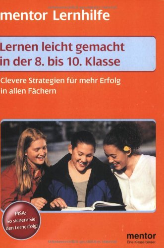 Lernen leicht gemacht. 8. - 10. Klasse. Clevere Tipps für mehr Erfolg in allen Fächern. (Lernmaterialien) - Geist, Alexander