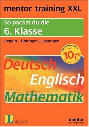 mentor XXL. So packst du die 6. Klasse: 6. Klasse - Kelle, Antje, Boris Prem und Paul Weishaupt