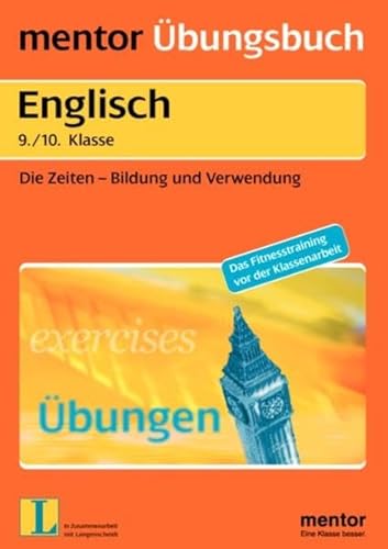 Mentor Übungsbuch Englisch 9/10 Klasse. Die Zeiten -Bildung und Verwendung Übungsbuch für die 9./10. Klasse - Mattes, Martina