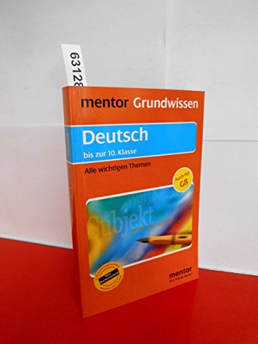 Stock image for Mentor Grundwissen Deutsch bis zur 10. Klasse. Alle wichtigen Themen (Lernmaterialien) for sale by medimops
