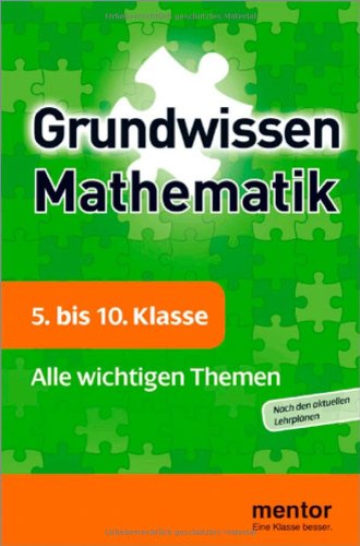 Imagen de archivo de mentor Grundwissen: Mathematik 5. bis 10. Klasse: Alle wichtigen Themen a la venta por medimops