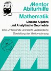 Stock image for Mathematik. Lineare Algebra und Analytische Geometrie (Sek. II). Vektorrume, Punktrume, Metrik, Punkt. Gerade, Ebene. for sale by Gerald Wollermann