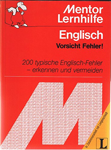 Stock image for Vorsicht Fehler!: 200 typische Englisch-Fehler - erkennen und vermeiden (Mentor Lernhilfen Englisch) for sale by Antiquariat Armebooks