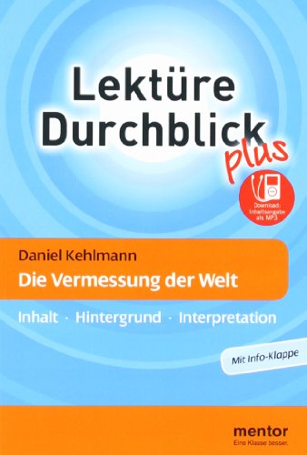 Die Vermessung der Welt: Inhalt - Hintergrund - Interpretation - Daniel Kehlmann