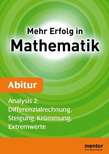 Stock image for Mehr Erfolg in Mathematik - Abitur: Differenzialrechnung, Steigung, Krmmung, Extremwerte for sale by Ammareal