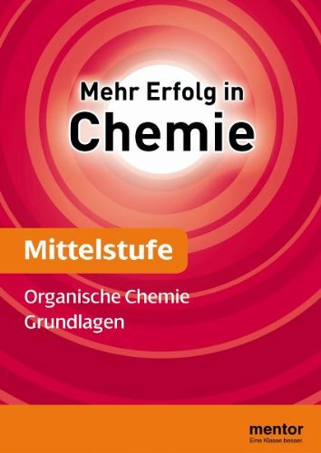 Imagen de archivo de Mehr Erfolg in Chemie Mittelstufe. Organische Chemie. Grundlagen a la venta por Ammareal