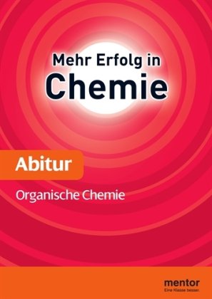 Abiturhilfe Chemie. Organische Chemie. Aufbauwissen. Oberstufe