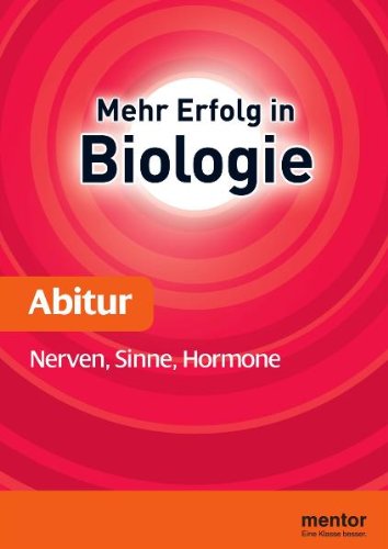 Stock image for Mehr Erfolg in Biologie, Abitur: Nerven, Sinne, Hormone for sale by medimops