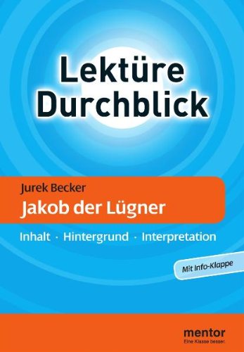Jurek Becker: Jakob der Lügner: Inhalt - Hintergrund - Interpretation - Ursula Zierlinger