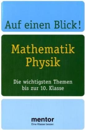 Stock image for Auf einen Blick! Mathematik, Physik. Die wichtigsten Themen bis zur 10. Klasse (Lernmaterialien) for sale by medimops