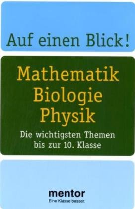 Stock image for Auf einen Blick! Mathematik Biologie Physik. Die wichtigsten Themen bis zur 10. Klasse. for sale by medimops