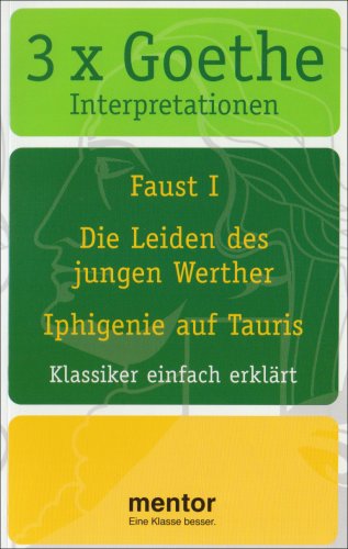 Beispielbild fr 3 x Goethe Interpretationen: Faust 1, Die Leiden des jungen Werther, Iphigenie auf Tauris zum Verkauf von Versandantiquariat Felix Mcke