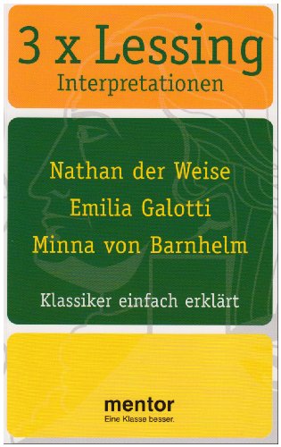 3 x Lessing. Mentor Interpretationen: Nathan der Weise / Emilia Galotti / Minna von Barnhelm. - K...