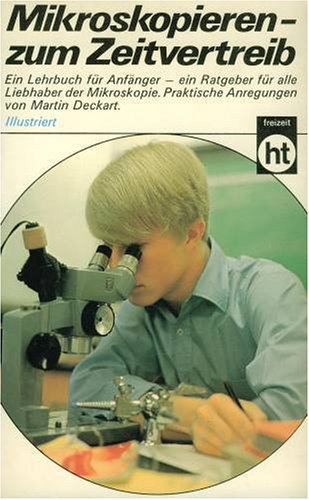 Stock image for Mikroskopieren zum Zeitvertreib. for sale by Versandantiquariat Felix Mcke