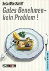Stock image for Gutes Benehmen - kein Problem for sale by Leserstrahl  (Preise inkl. MwSt.)