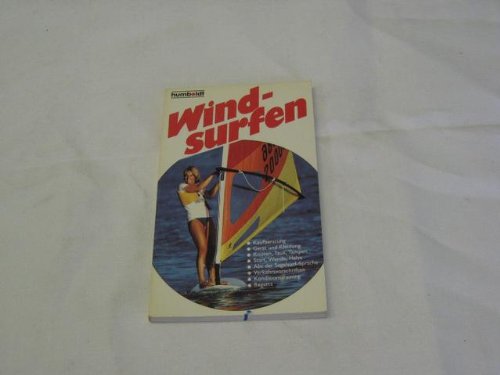 Beispielbild fr Segelsurfen [Segel surfen] fr Anfnger. von Richard u. Christine Kerler. [Zeichn.: Fritz E. Ulrich], Humboldt-Taschenbcher , 305 : Sport zum Verkauf von Edition H. Schroeder e.K.