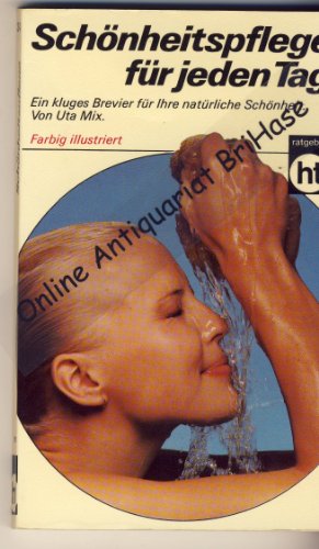 Schönheitspflege für jeden Tag. von / Humboldt-Taschenbücher ; 343 : Prakt. Ratgeber