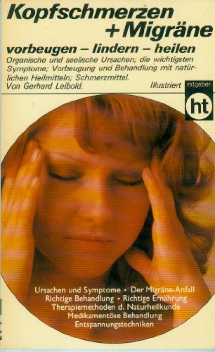 Stock image for Kopfschmerzen und Migrne. Vorbeugen - lindern - heilen for sale by Schueling Buchkurier
