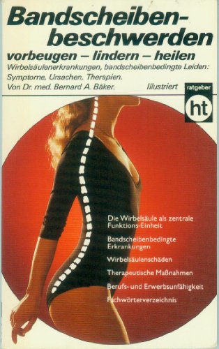 Stock image for Bandscheibenbeschwerden : vorbeugen - lindern - heilen. von, Humboldt-Taschenbcher , 442 : Prakt. Ratgeber for sale by Edition H. Schroeder e.K.