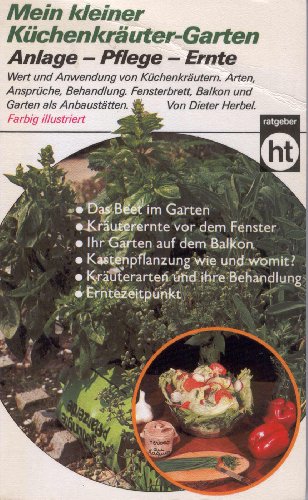 Stock image for Mein kleiner Kchenkruter - Garten. Anlage, Pflege, Ernte. for sale by DER COMICWURM - Ralf Heinig