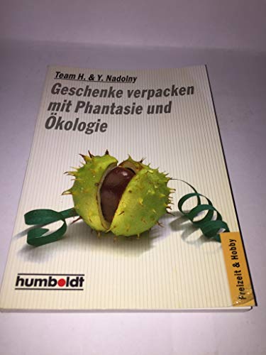 Geschenke verpacken mit Phantasie und Ökologie. von Team H. & Y. Nadolny, Humboldt-Taschenbuch ; ...