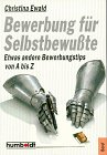 Beispielbild fr Bewerbung fr Selbstbewute. Etwas andere Bewerbungstips von A bis Z. zum Verkauf von Versandantiquariat Felix Mcke