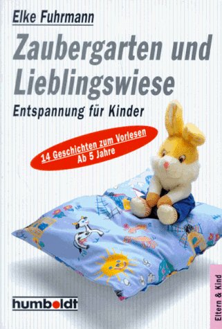 Beispielbild fr Zaubergarten und Lieblingswiese. Entspannung fr Kinder. 14 Geschichten zum Vorlesen. zum Verkauf von medimops