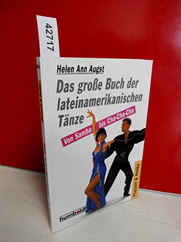 Beispielbild fr Das groe Buch der lateinamerikanischen Tnze. Von Cha- Cha- Cha bis Samba. zum Verkauf von medimops